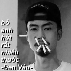 BỐ ANH HÚT RẤT NHIỀU THUỐC