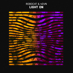 RoboCat & 4GVN - Light On