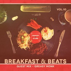 Breakfast & Beats Vol.10 - Greasy Monk