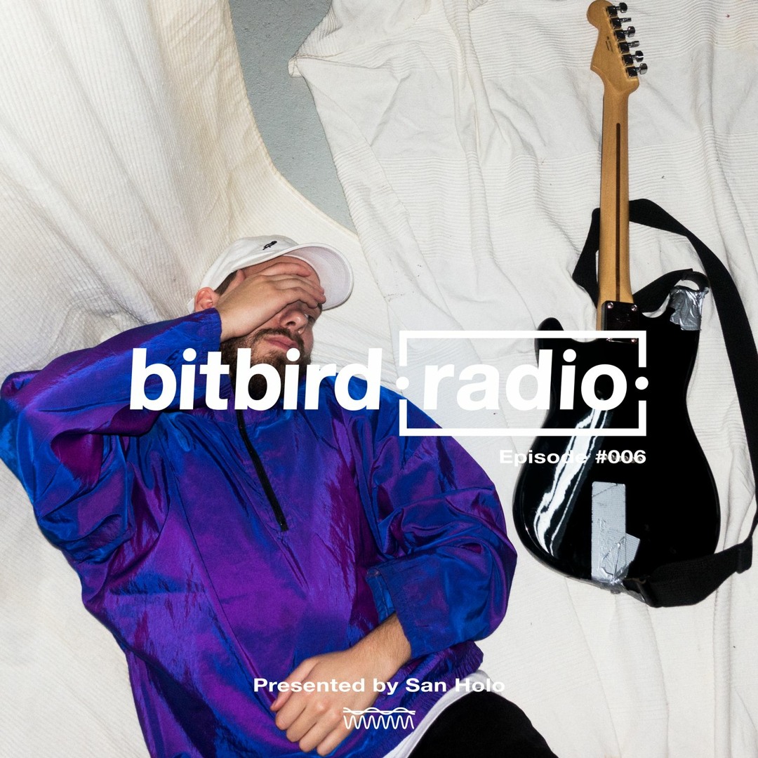 Stream San Holo Presents: bitbird Radio #006 by bitbird radio | Listen ...