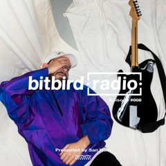 San Holo Presents: bitbird Radio #006
