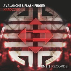 AvAlanche & Flash Finger - Hardcore (OUT NOW)[Played by W&W , YVES V]
