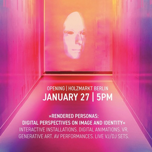 Sabrina Mue @ CTM/ transmediale  "Rendered Personas"  [ät] Holzmarkt25