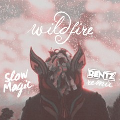 Slow Magic - Wildfire (Rentz Remix)