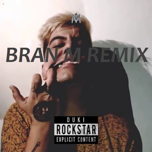 Duki Rockstar Bran M Remix By Bran M duki rockstar bran m remix by bran m