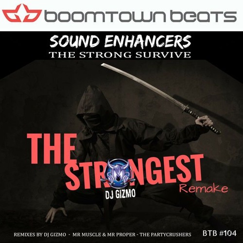 Sound Enchancers - The Strong Survive (Gizmo Remix)