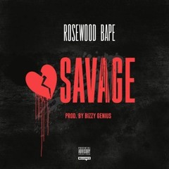 Rosewood Bape - Savage (Prod. Bizzy Genius)