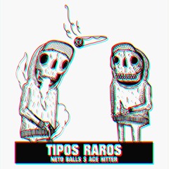 Tipos Raros - NetoBalls & Ace Hitter (beatxcurso)