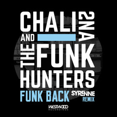 The Funk Hunters & Chali 2na - Funk Back (Syrenne Remix)