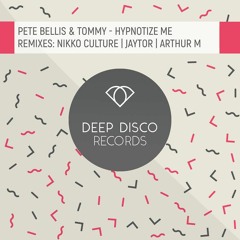 Pete Bellis & Tommy - Hypnotize Me (Arthur M Remix)