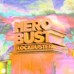 Herobust - Blockbuster x VIP