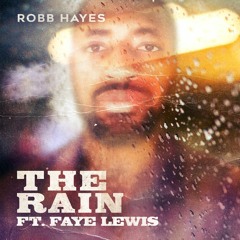 The Rain Ft. Faye Lewis
