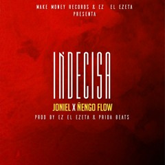 Indecisa Joniel X Ñengo Flow (Prod. By EZ Made Da Beat & Prida Beats)