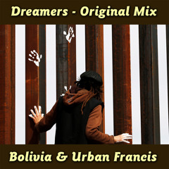 Bolivia & Francis - Dreamers (Original Mix)