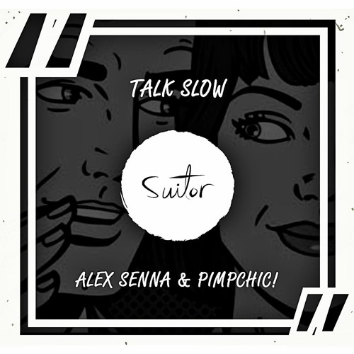 Alex Senna & Pimp Chic! - Talk Slow [ FREE DOWNLOAD ]
