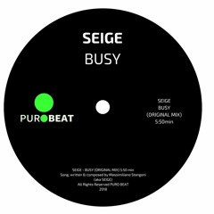 Busy (Original Mix) - SEIGE (Out 12.02.2018 On PURO BEAT)
