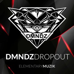DMNDZ - DROPOUT! [OUT NOW!] 2018