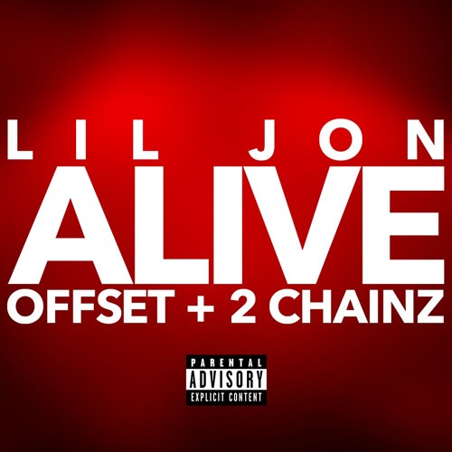 Lil Jon feat Offset & 2Chainz - Alive