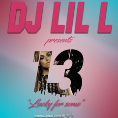 DJ Lil L - Lucky For Some - Vol 3