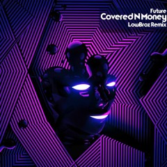 Future - Covered N Money (LowBroz Remix)