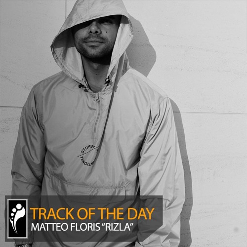 Track of the Day: Matteo Floris “Rizla”