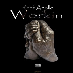 Workin'  by Reef Apollo