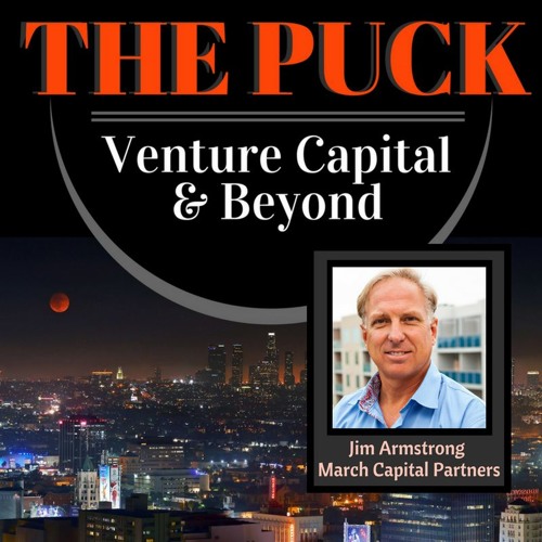 Stream Episode 1 Jim Armstrong From March Capital Partners By The Puck Venture Capital And Beyond Listen Online For Free On Soundcloud Stream Episode 1 Jim Armstrong From March Capital Partners By The Puck Venture Capital And Beyond Listen Online For Free On Soundcloud