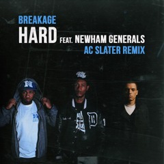 "Hard" (AC Slater Remix)- Breakage feat. Newham Generals