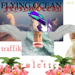 Traffik - FLYING OCEAN (prod. colette)