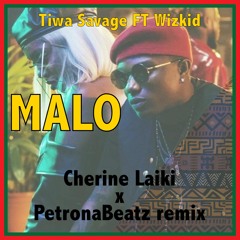 Tiwa Savage Ft. Wizkid & Spellz - Malo (Cherine Laiki X PetronaBeatz Remix)(BUY = FREE DOWNLOAD)
