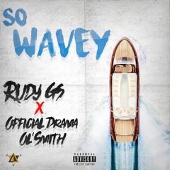 Rudy Gs - Wavey (feat. Ol' Smith & OfficialDrama) [Prod. By FlexBeatz]