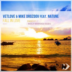 VetLove & Mike Drozdov - Fall In Love Feat Natune (Desib-L Remix)