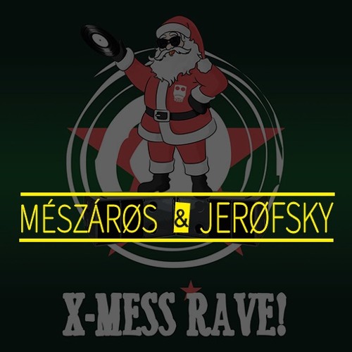 MÉSZÁRØS & JERØFSKY - X-MESS RAVE! Sektor Evolution