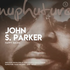 John S. Parker - Happy Smoke (Nuphuture traxx records)
