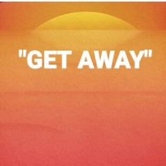 "Get Away" ft. Mex, Wag, Kuzzo, and Keda