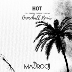 Hot - Full Crate & The Partysquad(REMIX DJMAURO)