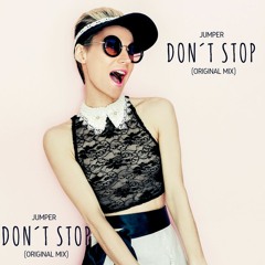 Jumper - Don´t Stop - (Original Mix) [FREE DOWNLOAD]