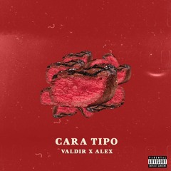 Cara Tipo (feat. Alex)