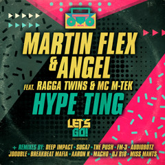 Martin Flex x Angel Ft. Ragga Twins & Mc M-Tek - Hype Ting (FM-3 Remix)