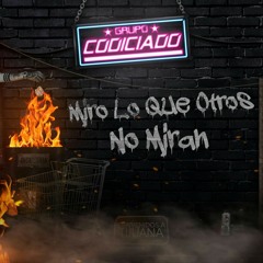 Somos Pocos Pero Locos - Grupo Codiciado
