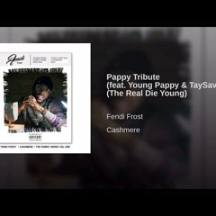 Taysav Ft Fendi Frost - The Real Die Young (Young Pappy Lil Jojo Tribute)