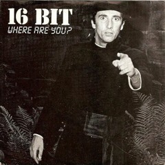 16 Bit (Where Are You ? "1986") - [Vintage Audio Mastering]