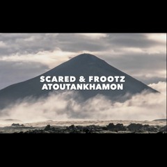 SCARED & FROOTZ - ATOUTANKHAMON (BUY = FREE)
