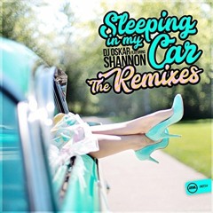 Oskar Ft Shannon - Sleeping In My Car (Jamie B & Nova Scotia Remix)