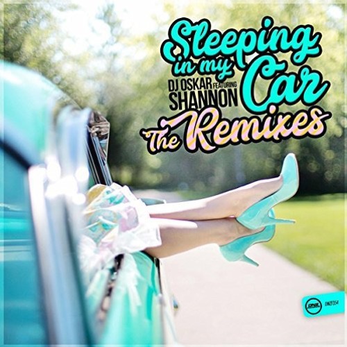 Oskar Ft Shannon - Sleeping In My Car (Jamie B & Nova Scotia Remix)