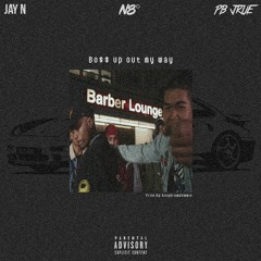 Boss Up Out My Way - Jay N x N8 x PB Jrue
