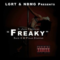 Freaky (Ft. Rack G & Fyaar Startah)