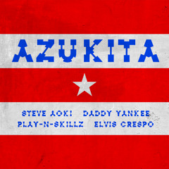 Steve Aoki, Daddy Yankee, Elvis Crespo, Play-N-Skillz - Azukita