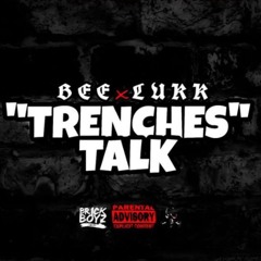 Trenches Talk X Lukk