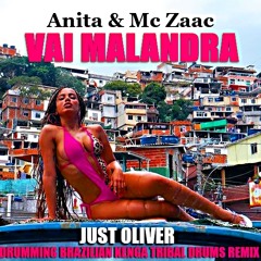 ANITA & MC ZAAC - VAI MALANDRA (JUST OLIVER DRUMMING BRAZILIAN KENGA TRIBAL DRUMS REMIX)